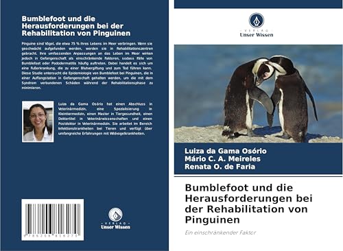 Bumblefoot und die Herausforderungen bei der Rehabilitation von Pinguinen: Ein einschränkender Faktor von Verlag Unser Wissen