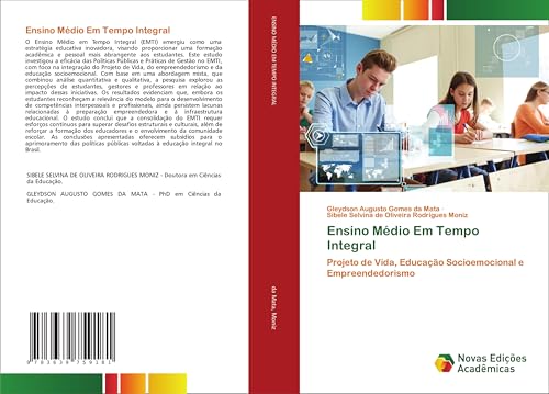 Ensino Médio Em Tempo Integral: Projeto de Vida, Educação Socioemocional e Empreendedorismo von VDM Verlag