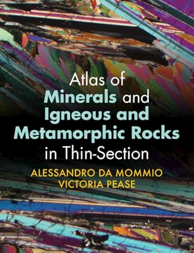 Atlas of Minerals and Igneous and Metamorphic Rocks in Thin-section von Cambridge University Press