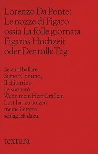 Le Nozze di Figaro ossia La Folle Giornata. Figaros Hochzeit oder Der tolle Tag: Italienisch-Deutsch (textura)