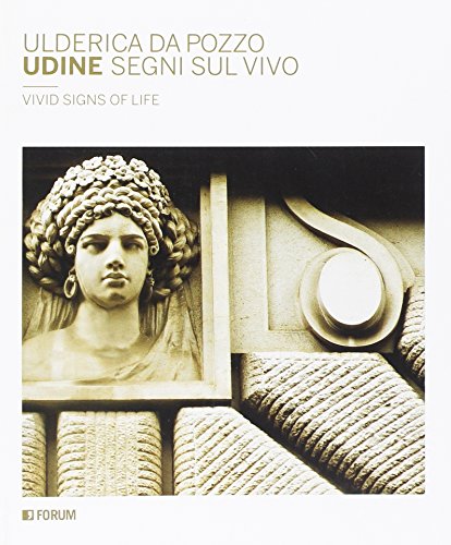 Udine segni sul vivo. Ediz. bilingue von Forum Edizioni