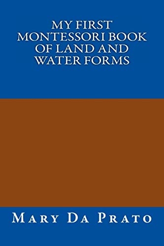 My First Montessori Book of Land and Water Forms (Primary Sensorial) von Createspace Independent Publishing Platform