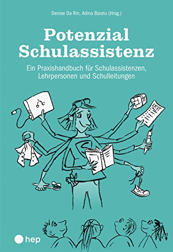 Potenzial Schulassistenz: Ein Praxishandbuch für Schulassistenzen, Lehrpersonen und Schulleitungen Potenzial Schulassistenz: Ein Praxishandbuch für Schulassistenzen, Lehrpersonen und Schulleitungen