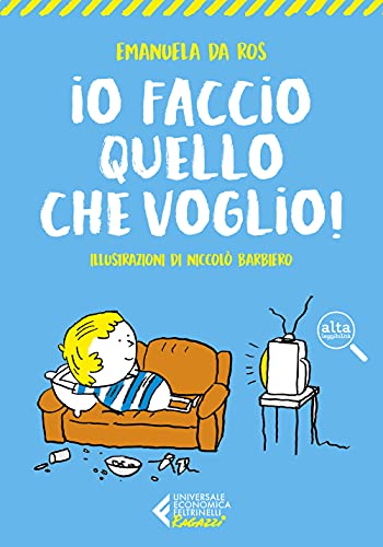 Io faccio quello che voglio! (Universale economica. Ragazzi)