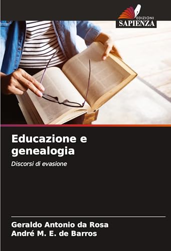 Educazione e genealogia: Discorsi di evasione von Edizioni Sapienza