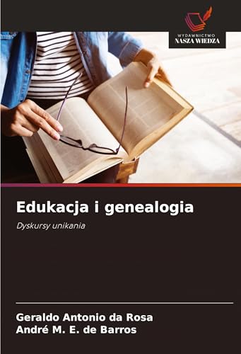Edukacja i genealogia: Dyskursy unikania von Wydawnictwo Nasza Wiedza