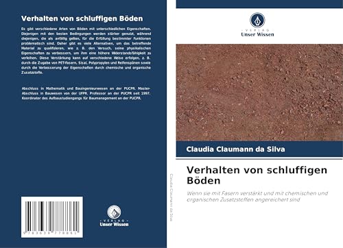 Verhalten von schluffigen Böden: Wenn sie mit Fasern verstärkt und mit chemischen und organischen Zusatzstoffen angereichert sind von VDM Verlag