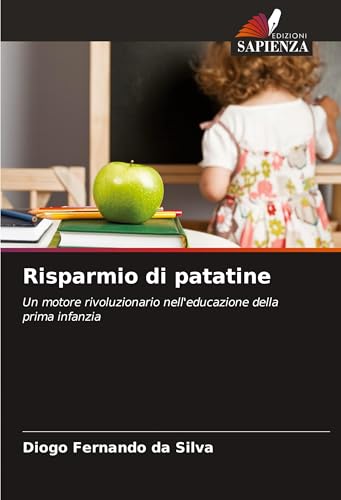 Risparmio di patatine: Un motore rivoluzionario nell'educazione della prima infanzia von Edizioni Sapienza