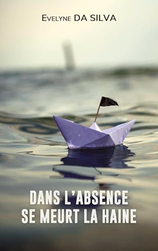 Dans l'absence se meurt la haine von BoD – Books on Demand – Frankreich
