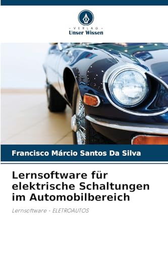 Lernsoftware für elektrische Schaltungen im Automobilbereich: Lernsoftware - ELETROAUTOS von Verlag Unser Wissen