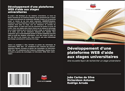 Développement d'une plateforme WEB d'aide aux stages universitaires: Une nouvelle façon de rechercher un stage universitaire von Editions Notre Savoir