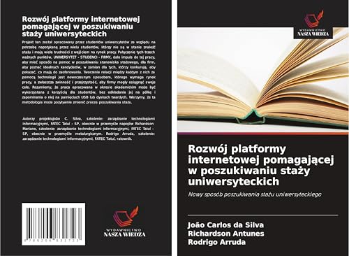Rozwój platformy internetowej pomagaj¿cej w poszukiwaniu sta¿y uniwersyteckich: Nowy sposób poszukiwania sta¿u uniwersyteckiego von Wydawnictwo Nasza Wiedza