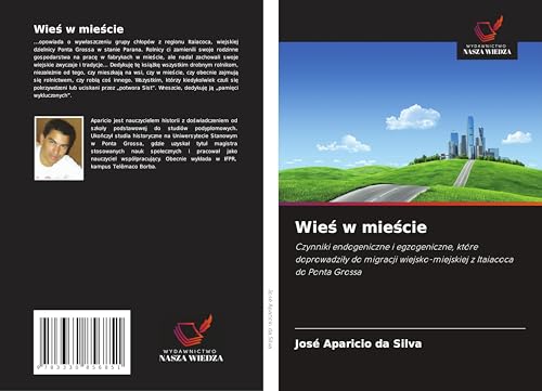 Wie¿ w mie¿cie: Czynniki endogeniczne i egzogeniczne, które doprowadzi¿y do migracji wiejsko-miejskiej z Itaiacoca do Ponta Grossa von Wydawnictwo Nasza Wiedza