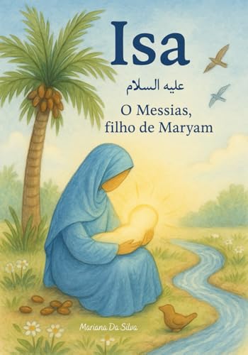Isa - Filho De Maryam | livro islâmico infantil: Islamic kids books (Histórias dos Profetas do Islão) von Independently published