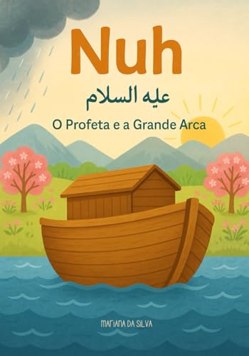 Nuh - O Profeta e a Grande Arca | livros islâmicos infantis em Português: Islamic kids books in Portuguese (Histórias dos Profetas do Islão) von Independently published