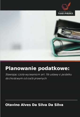 Planowanie podatkowe:: Stawiając czoła wyzwaniom art. 116 ustawy o podatku dochodowym od osób prawnych: Stawiaj¿c czo¿a wyzwaniom art. 116 ustawy o podatku dochodowym od osób prawnych von Wydawnictwo Nasza Wiedza