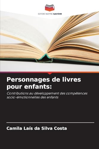Personnages de livres pour enfants:: Contributions au développement des compétences socio-émotionnelles des enfants