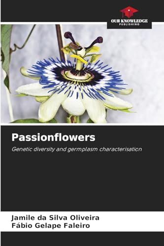 Passionflowers: Genetic diversity and germplasm characterisation