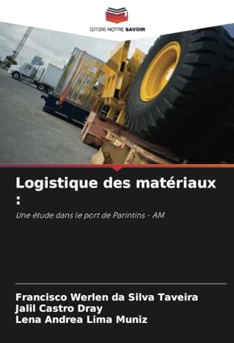Logistique des matériaux :: Une étude dans le port de Parintins - AM von Editions Notre Savoir