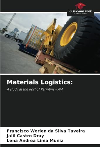Materials Logistics:: A study at the Port of Parintins - AM von Our Knowledge Publishing