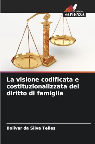 La visione codificata e costituzionalizzata del diritto di famiglia von Edizioni Sapienza