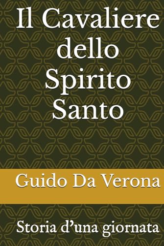 Il Cavaliere dello Spirito Santo: Storia d'una giornata von Independently published