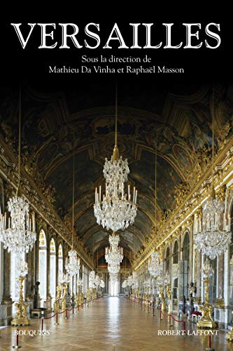 Versailles: Histoire, dictionnaire et anthologie