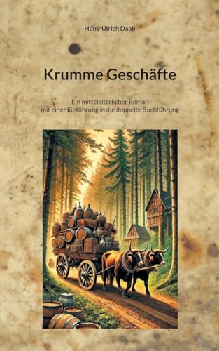 Krumme Geschäfte: Ein mittelalterlicher Roman mit einer Einführung in die doppelte Buchführung von BoD – Books on Demand