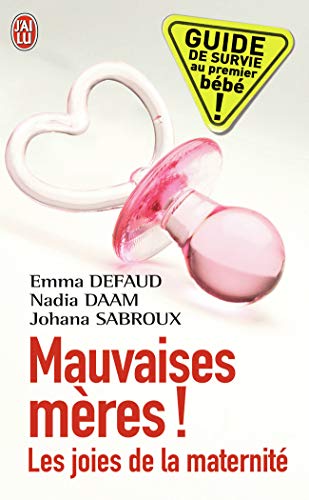 Mauvaises mères: Les joies de la maternité von J'AI LU