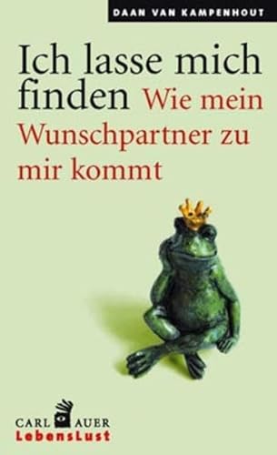 Ich lasse mich finden: Wie mein Wunschpartner zu mir kommt (Carl-Auer Lebenslust) von Auer-System-Verlag, Carl