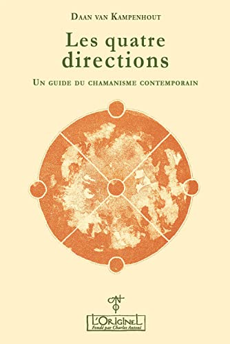 Les quatre directions : Un guide du chamanisme contemporain