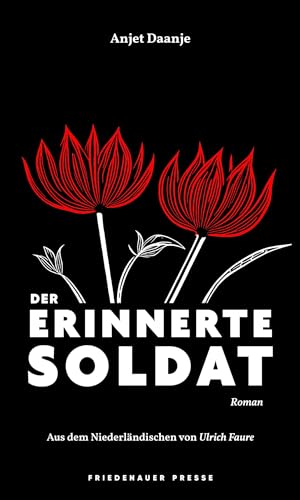 Der erinnerte Soldat: Roman (Friedenauer Presse Winterbuch) von Matthes & Seitz Verlag