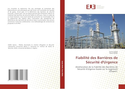 Fiabilité des Barriéres de Sécurité d'Urgence: Amélioration de la Fiabilité des Barriéres de Sécurité d'Urgence basée sur le Jugement d'Expert. von Éditions universitaires européennes
