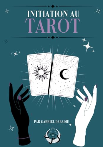 Initiation au Tarot: Comprendre, interpréter et tirer les cartes pas à pas von Independently published