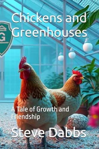 Chickens and Greenhouses: A Tale of Growth and Friendship von Independently published