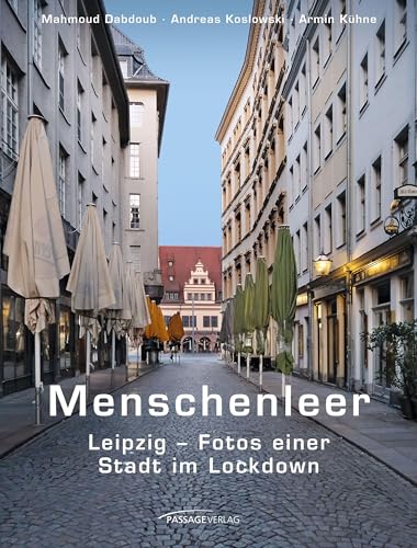 Menschenleer: Leipzig – Fotos einer Stadt im Lockdown von Passage-Verlag