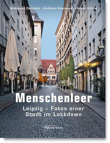 Menschenleer: Leipzig – Fotos einer Stadt im Lockdown von Passage-Verlag