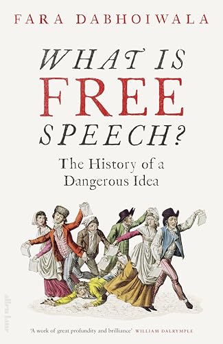 What Is Free Speech?: The History of a Dangerous Idea von Allen Lane