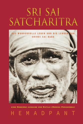Sri Sai Satcharitra: Das Wundervolle Leben und Die Lehren von Shirdi Sai Baba von Independently published