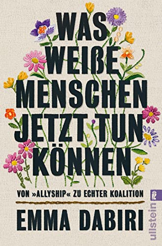 Was weiße Menschen jetzt tun können: Von »Allyship« zu echter Koalition | Wie wir Ungleichheit für eine gerechte Gesellschaft überwinden können (Streitschrift)