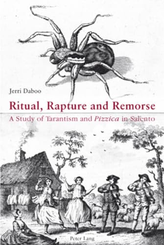 Ritual, Rapture and Remorse: A Study of Tarantism and "Pizzica in Salento