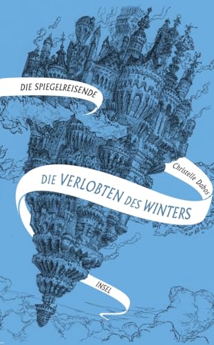 Die Spiegelreisende 1 - Die Verlobten des Winters: Eine unvergessliche Heldin und eine atemberaubende Fantasy-Welt | SPIEGEL-Bestseller von Insel Verlag GmbH