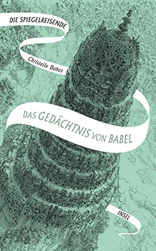 Die Spiegelreisende: Band 3 - Das Gedächtnis von Babel | Eine unvergessliche Heldin und eine atemberaubende Fantasy-Welt | SPIEGEL-Bestseller