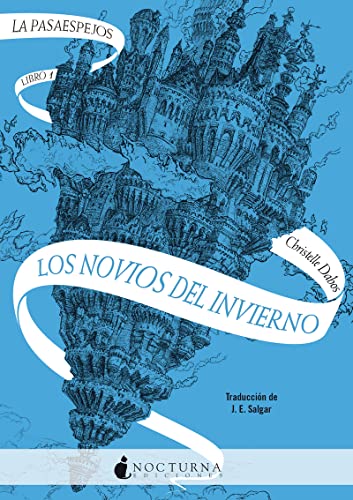 La Pasaespejos 1: Los novios del invierno (Literatura Mágica, Band 116) von NOCTURNA EDICIONES (UDL)