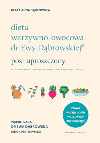 Dieta warzywno-owocowa dr Ewy Dąbrowskiej Post uproszczony: Post uproszczony