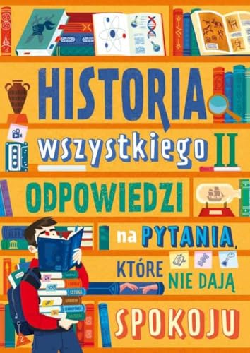 Historia wszystkiego.: Odpowiedzi na pytania, które nie dają spokoju von Wiedza