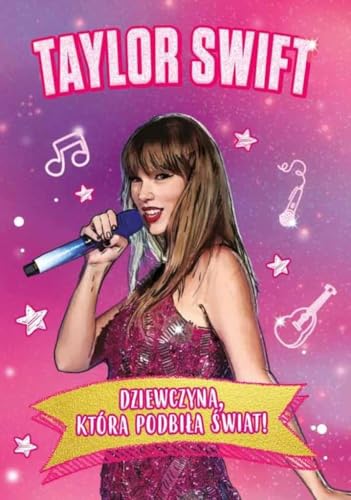 Taylor Swift. Dziewczyna, która podbiła świat von Srebrny Las