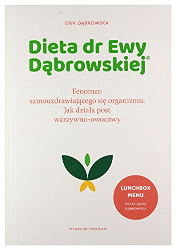 Dieta dr Ewy Dąbrowskiej: Fenomen samouzdrawiającego się organizmu. Jak działa post warzywno-owocowy von WAM