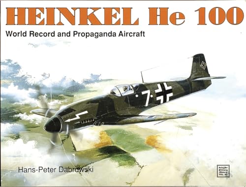 The Heinkel He One Hundred: World Record and Propaganda Aircraft