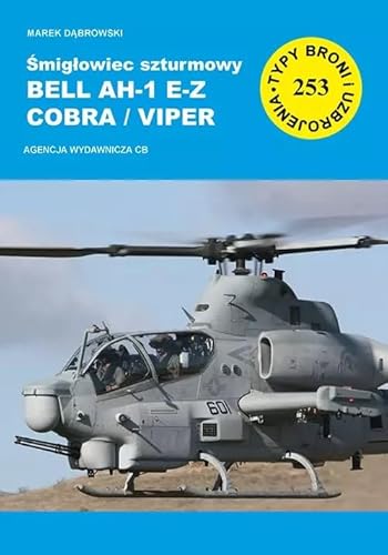 Śmigłowiec szturmowy Bell AH-1 E-Z Cobra/Viper (TBiE 253) (TYPY BRONI I UZBROJENIA) von CB